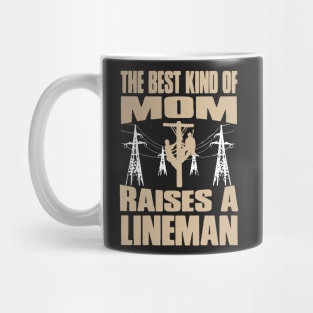 Best Kind Of Mom Raises A Lineman Mug